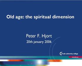 Link til Peter F. Hjort - Old age: the spiritual dimension